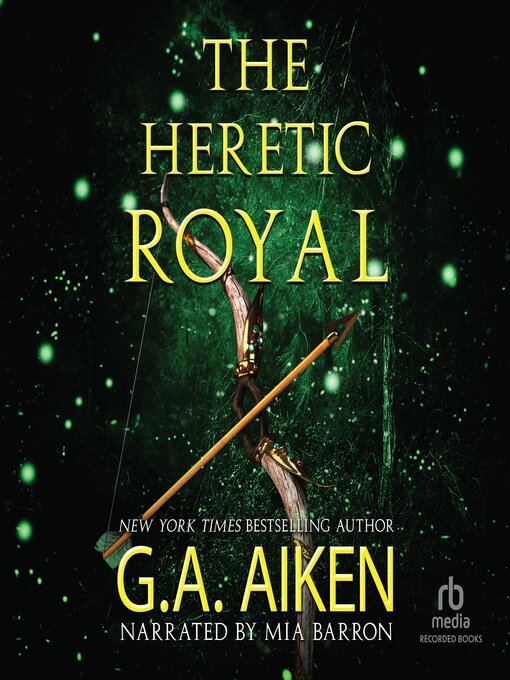 Title details for The Heretic Royal by G.A. Aiken - Available